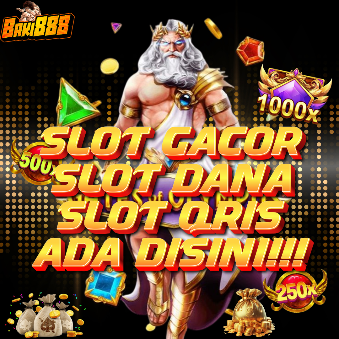 BAKI888 - Situs Resmi Slot Gacor Deposit Qris Dana 5K Gampang Menang